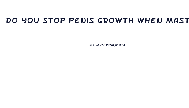 Do You Stop Penis Growth When Masterbating