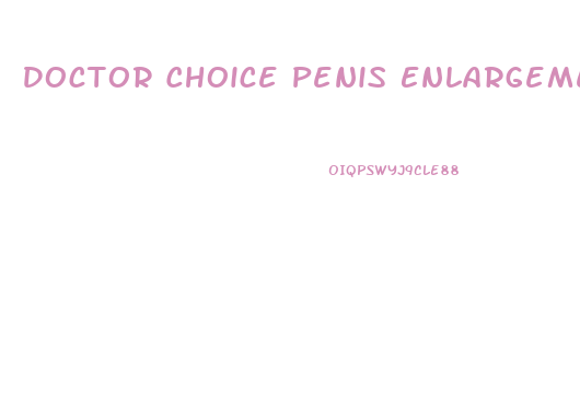 Doctor Choice Penis Enlargement Options