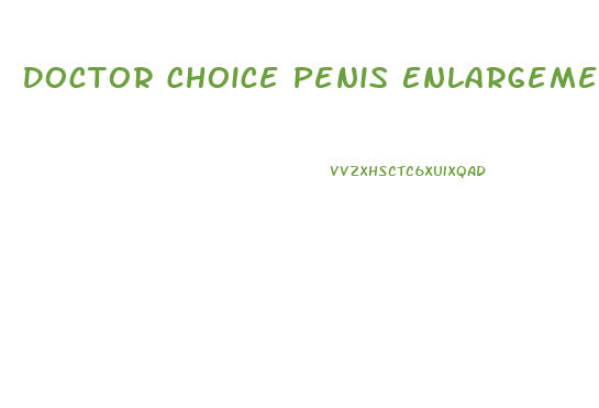 Doctor Choice Penis Enlargement Pill Options
