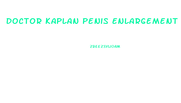 Doctor Kaplan Penis Enlargement