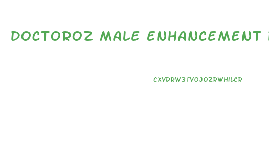 Doctoroz Male Enhancement Pills