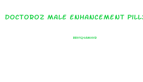 Doctoroz Male Enhancement Pills