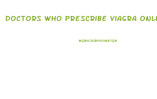 Doctors Who Prescribe Viagra Online