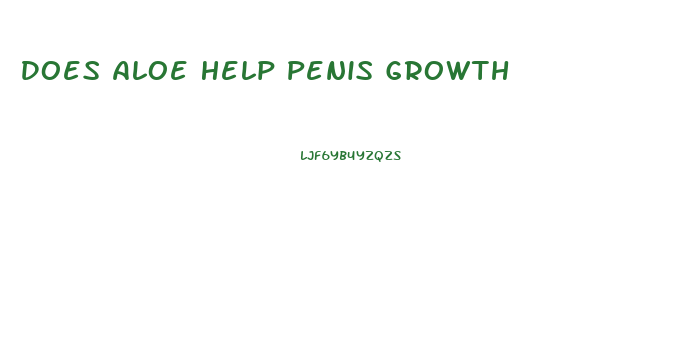 Does Aloe Help Penis Growth