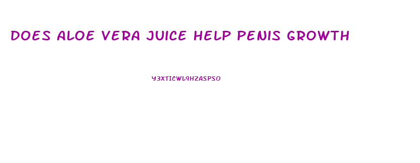 Does Aloe Vera Juice Help Penis Growth
