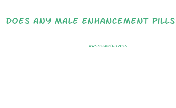 Does Any Male Enhancement Pills Work