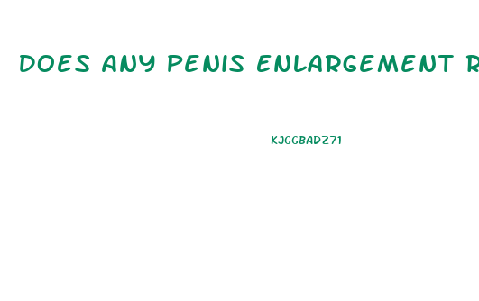 Does Any Penis Enlargement Really Work