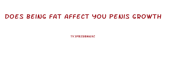 Does Being Fat Affect You Penis Growth