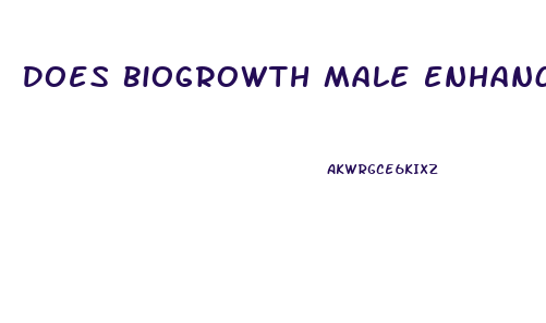 Does Biogrowth Male Enhancement Work