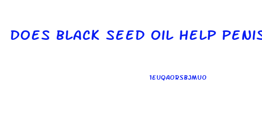 Does Black Seed Oil Help Penis Growth