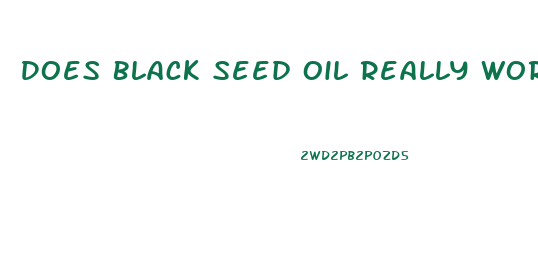 Does Black Seed Oil Really Work For Penis Growth