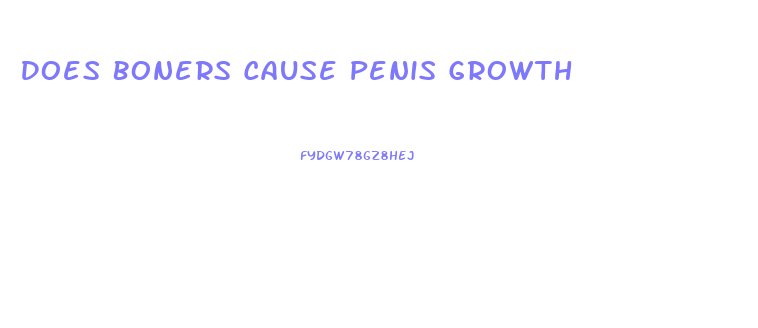 Does Boners Cause Penis Growth