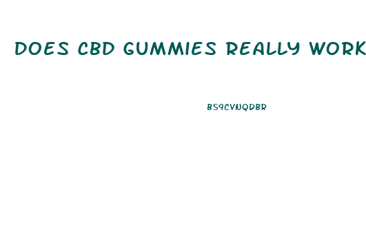 Does Cbd Gummies Really Work For Ed
