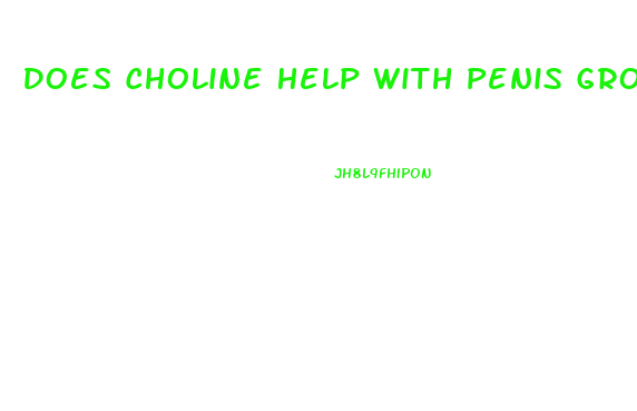 Does Choline Help With Penis Growth