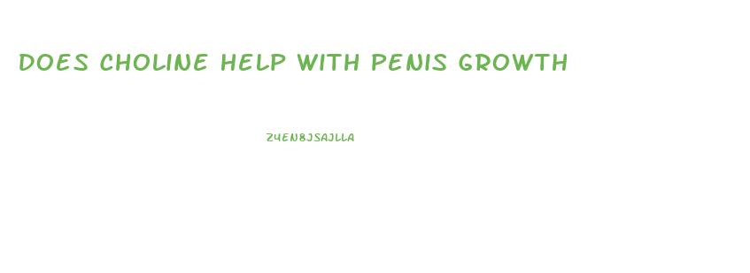 Does Choline Help With Penis Growth