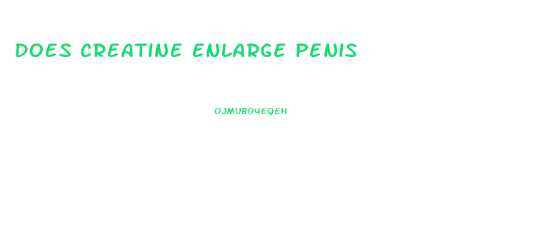 Does Creatine Enlarge Penis