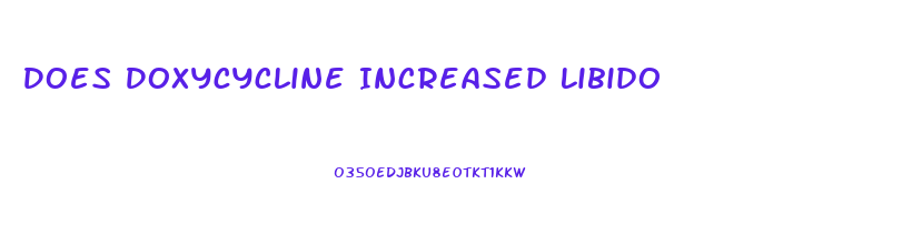 Does Doxycycline Increased Libido