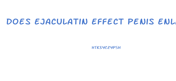 Does Ejaculatin Effect Penis Enlargement Thundersplace