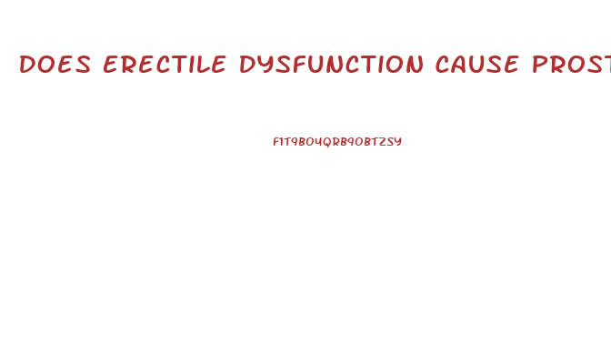 Does Erectile Dysfunction Cause Prostate Cancer