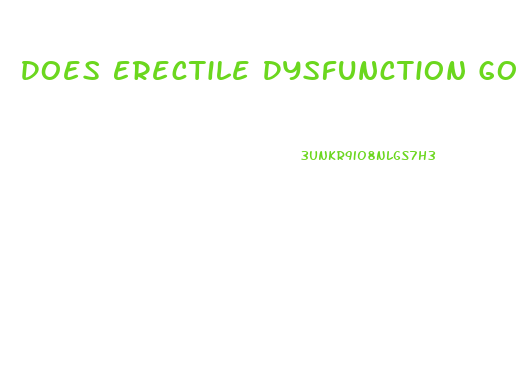 Does Erectile Dysfunction Go Away