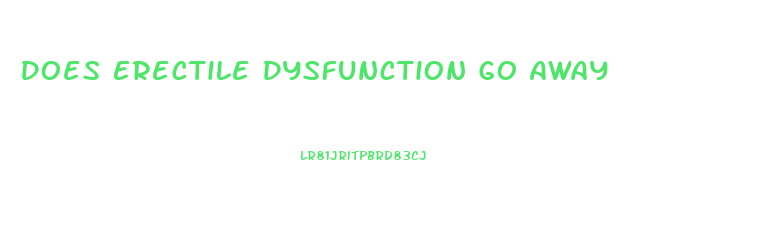 Does Erectile Dysfunction Go Away