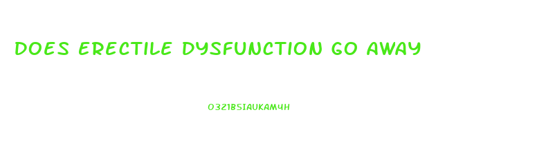 Does Erectile Dysfunction Go Away