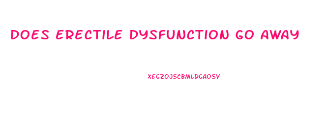 Does Erectile Dysfunction Go Away
