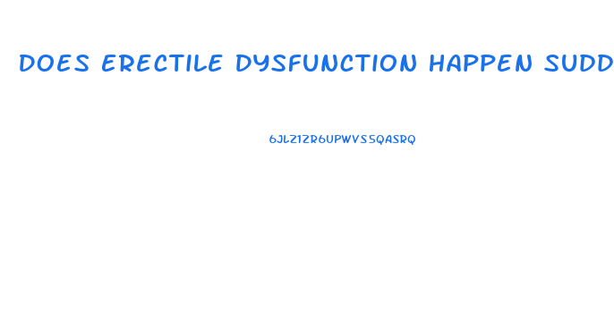 Does Erectile Dysfunction Happen Suddenly