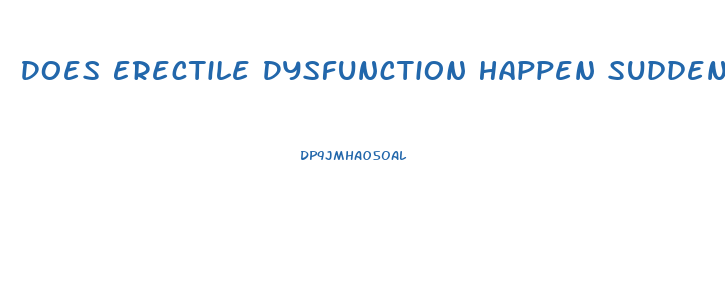 Does Erectile Dysfunction Happen Suddenly