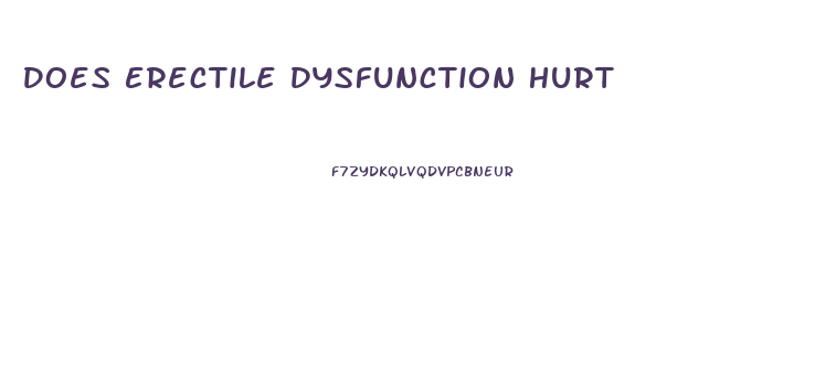 Does Erectile Dysfunction Hurt