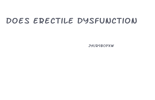 Does Erectile Dysfunction