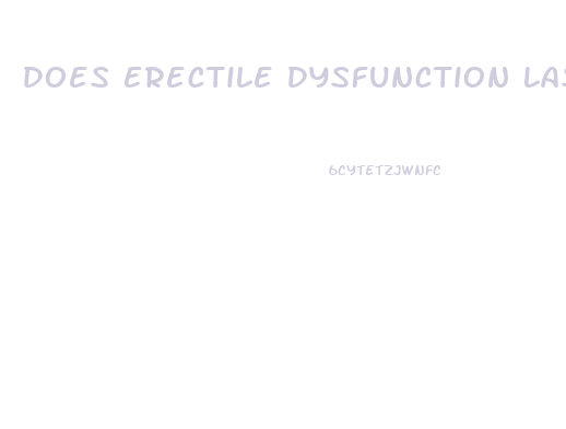 Does Erectile Dysfunction Last Forever