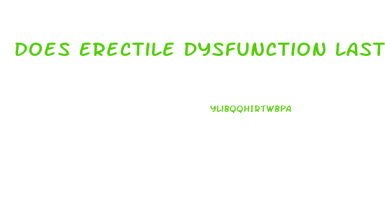 Does Erectile Dysfunction Last Forever