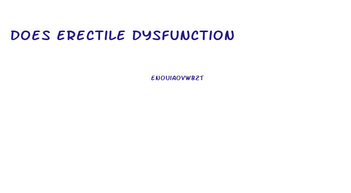 Does Erectile Dysfunction