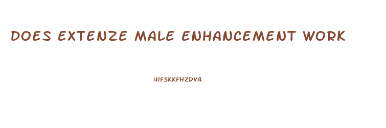 Does Extenze Male Enhancement Work
