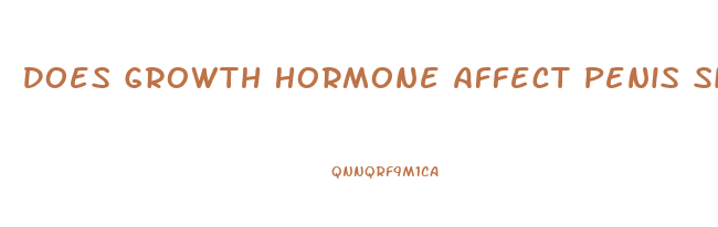 Does Growth Hormone Affect Penis Size