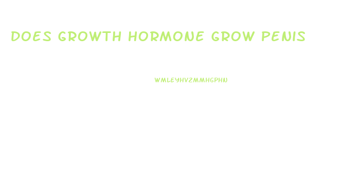 Does Growth Hormone Grow Penis
