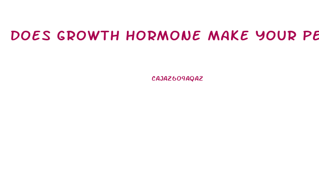 Does Growth Hormone Make Your Penis Grow