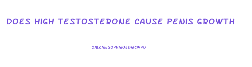 Does High Testosterone Cause Penis Growth