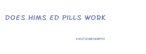 Does Hims Ed Pills Work