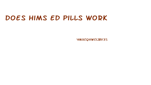 Does Hims Ed Pills Work