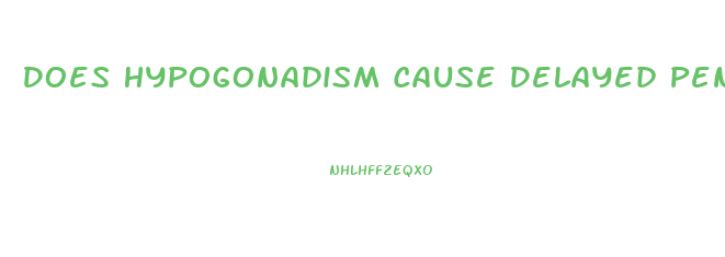 Does Hypogonadism Cause Delayed Penis Growth