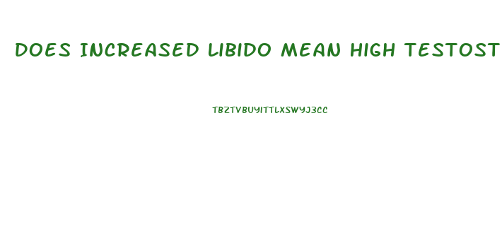 Does Increased Libido Mean High Testosterone