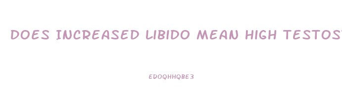 Does Increased Libido Mean High Testosterone