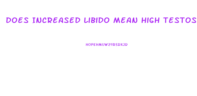 Does Increased Libido Mean High Testosterone