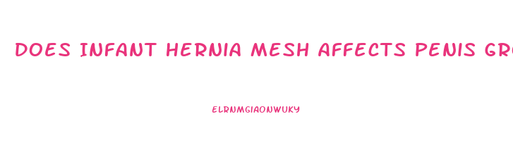 Does Infant Hernia Mesh Affects Penis Growth