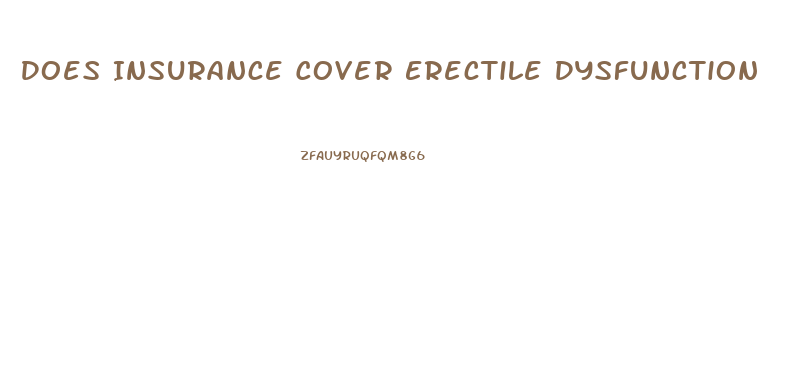 Does Insurance Cover Erectile Dysfunction