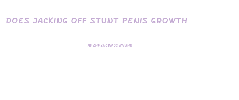 Does Jacking Off Stunt Penis Growth