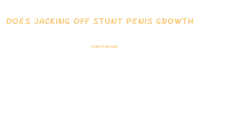 Does Jacking Off Stunt Penis Growth