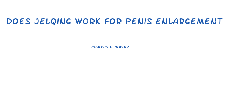 Does Jelqing Work For Penis Enlargement